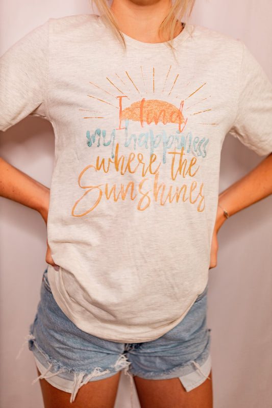 I FIND HAPPINESS WHERE THE SUN SHINES