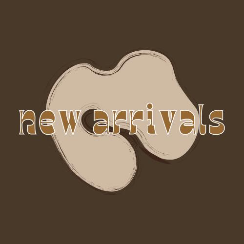 NEW ARRIVALS