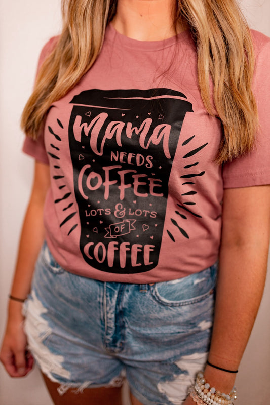 MAMA NEEDS COFFEE
